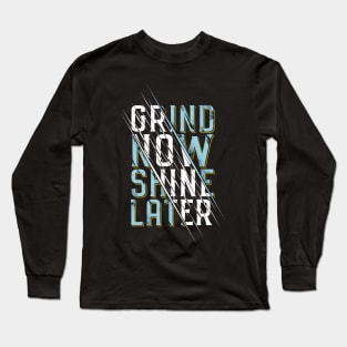 grow now shine later Long Sleeve T-Shirt